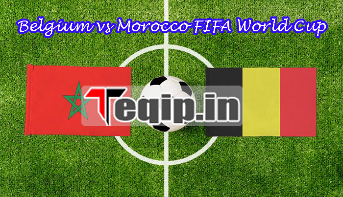 Belgium vs Morocco FIFA World Cup