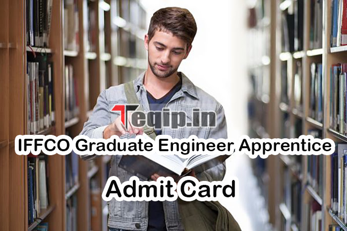 IFFCO Graduate Engineer Apprentice Admit Card