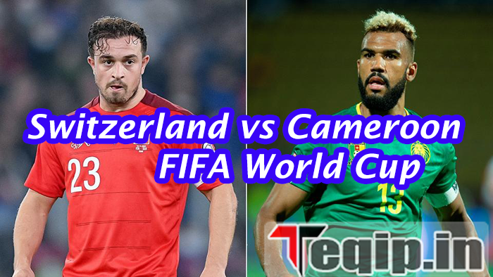 Switzerland vs Cameroon FIFA World Cup 