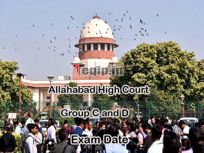 Allahabad High Court Group C and D Exam Date 