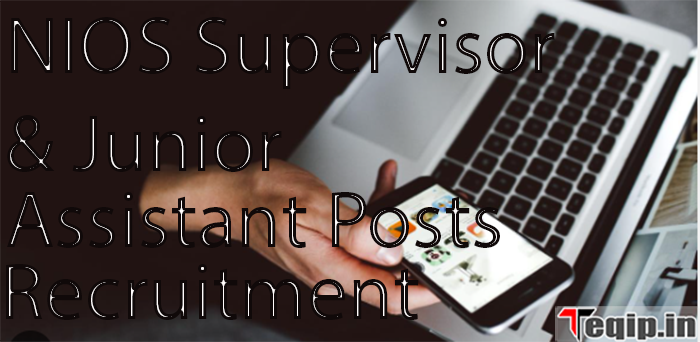 NIOS Supervisor & Junior Assistant Posts Recruitment