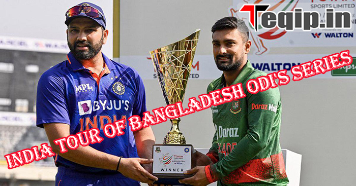 India Tour Of Bangladesh ODI's Series 2022-23 Schedule, Details, When