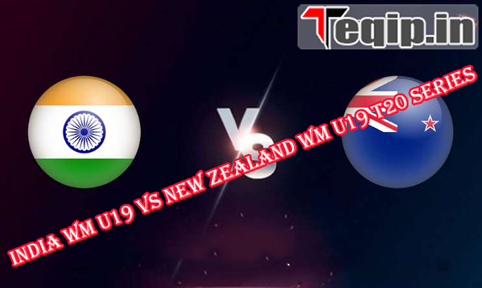 India Women U19 vs New Zealand U19 T20 Series