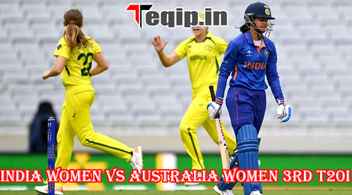 India Women VS Australia Women 3rd T20I Series
