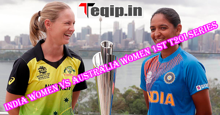 India Women Vs Australia Women 1st T20I Series 