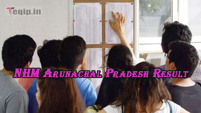 NHM Arunachal Pradesh Result