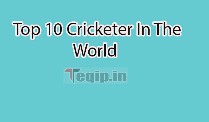 Top 10 Cricketer In The World