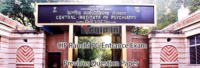 CIP Ranchi PG Entrance Exam Previous Question Paper 