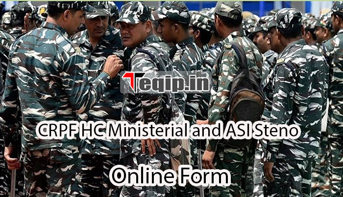 CRPF HC Ministerial and ASI Steno Online Form
