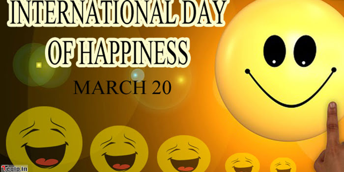 20 March - International Day of Happiness