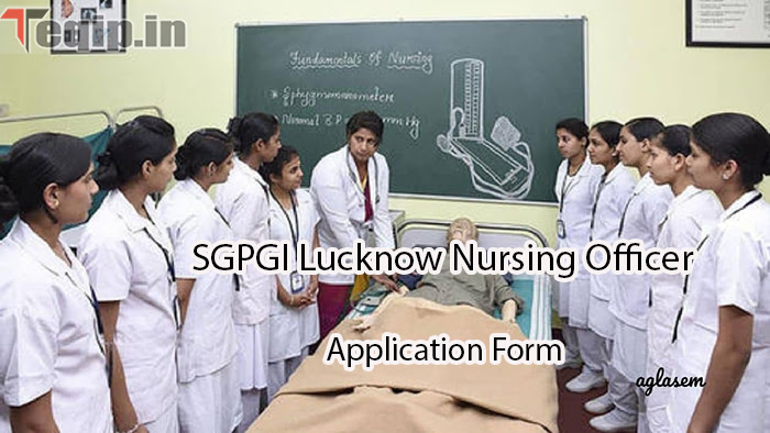 SGPGI Lucknow Nursing Officer Online Form