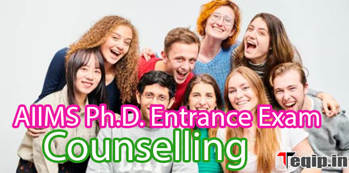 AIIMS Ph.D. Entrance Exam Counselling