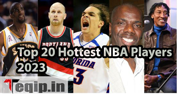Top 20 Hottest NBA Players 2023