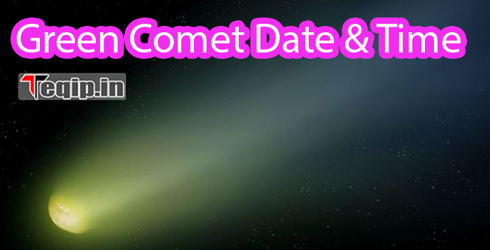 Green Comet Date & Time