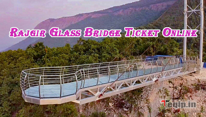 Rajgir Glass Bridge Ticket Online