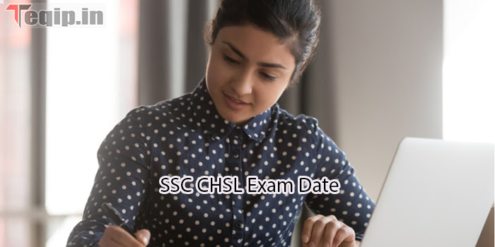 SSC CHSL Exam Date
