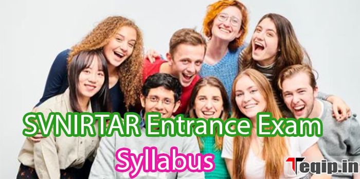 SVNIRTAR Entrance Exam Syllabus