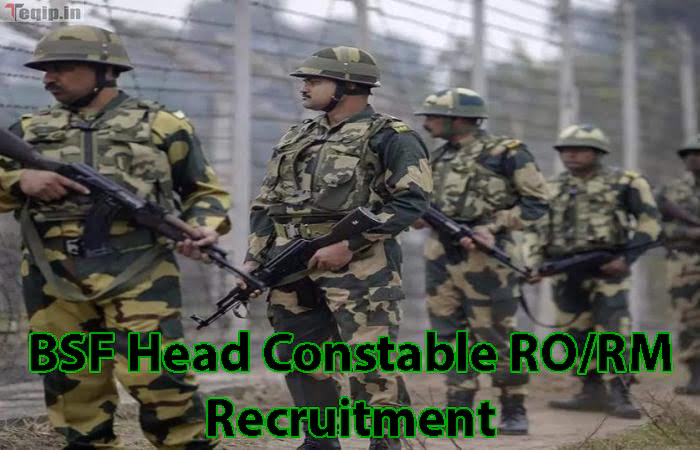 BSF Head Constable RO/RM Recruitment