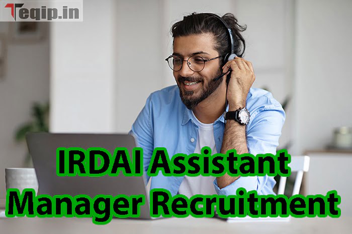 IRDAI Assistant Manager Recruitment