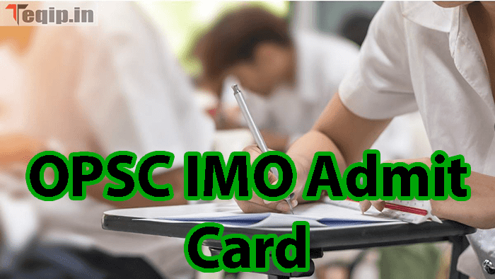 OPSC IMO Admit Card
