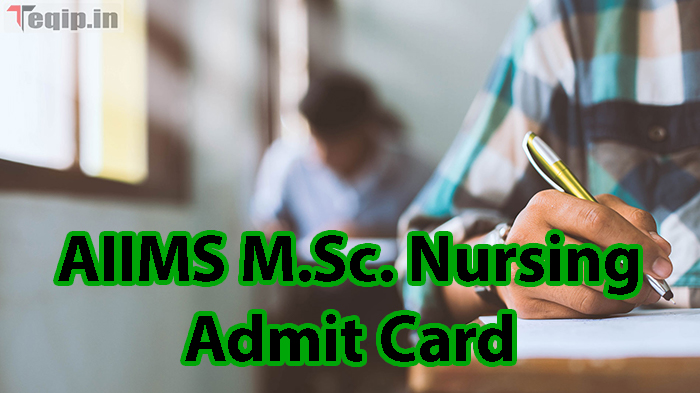 AIIMS M.Sc. Nursing Admit Card
