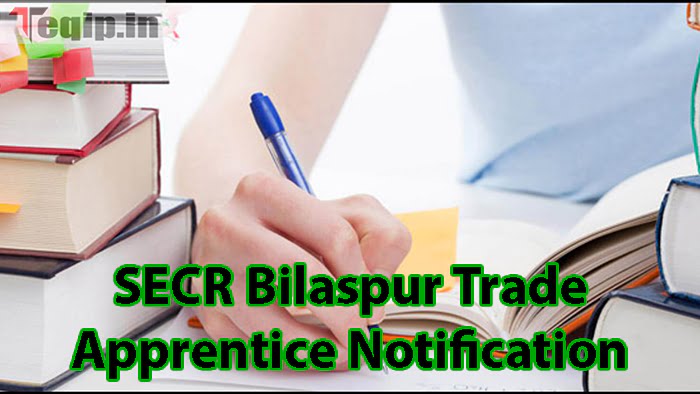 SECR Bilaspur Trade Apprentice Notification