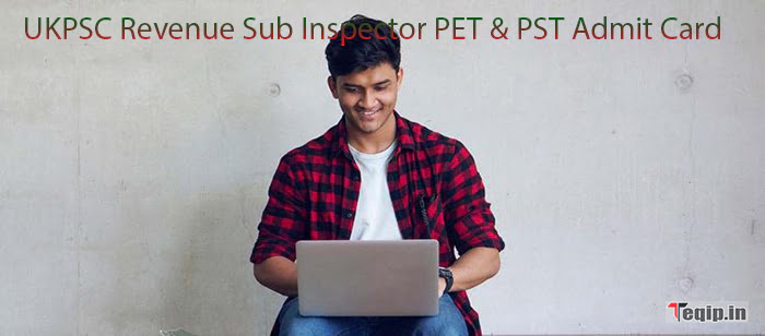 UKPSC Revenue Sub Inspector PET & PST Admit Card
