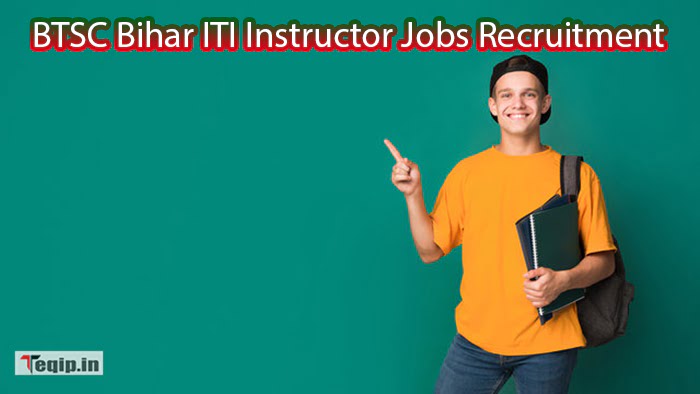 BTSC Bihar ITI Instructor Jobs Recruitment