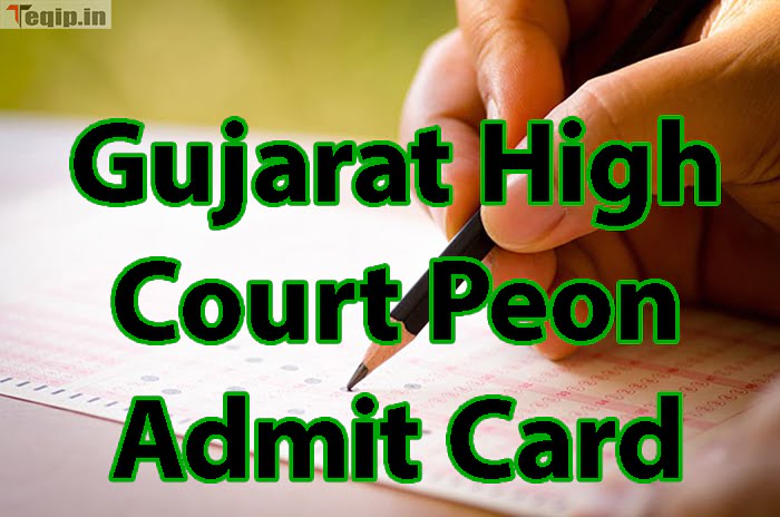 Gujarat High Court Peon Admit Card