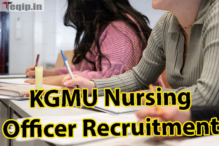 KGMU Nursing Officer Recruitment