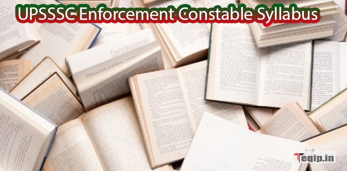 UPSSSC Enforcement Constable Syllabus