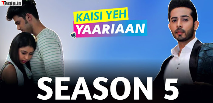 Kaisi Yeh Yaariaan Season 5 Release Date