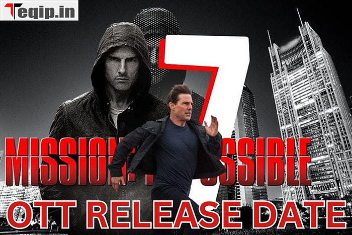 Mission Impossible 7 OTT Release Date