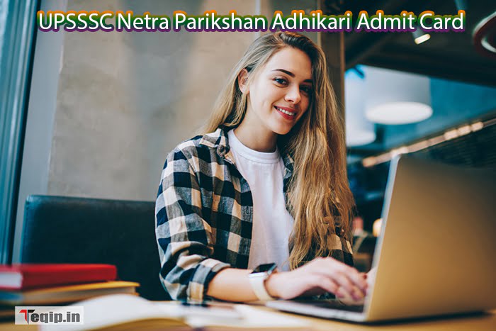 UPSSSC Netra Parikshan Adhikari Admit Card