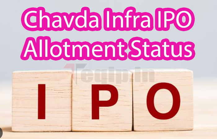 Chavda Infra IPO Allotment Status