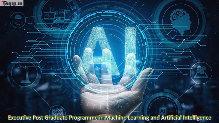 Executive Post Graduate Programme in Machine Learning and Artificial Intelligence
