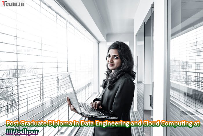 Post Graduate Diploma in Data Engineering and Cloud Computing at IIT Jodhpur