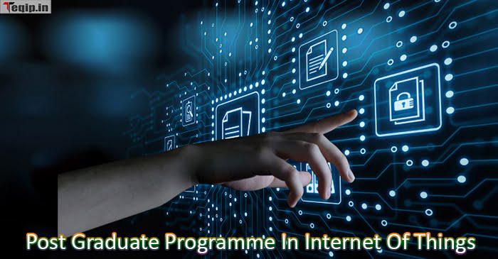 Post Graduate Programme In Internet Of Things