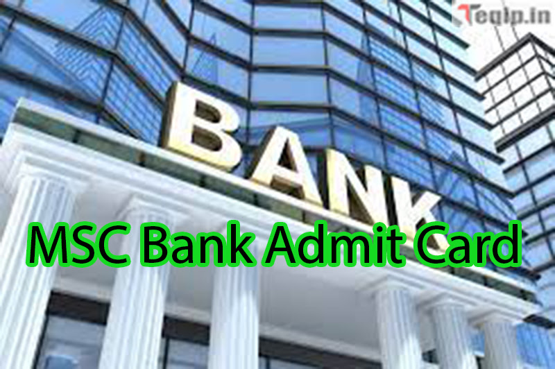 MSC Bank Admit Card 2024