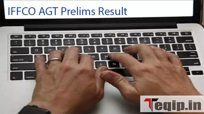 IFFCO AGT Prelims Result
