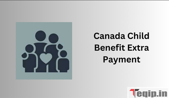 Canada Child Benefit Extra Payment