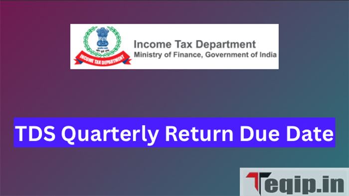 TDS Quarterly Return Due Dat