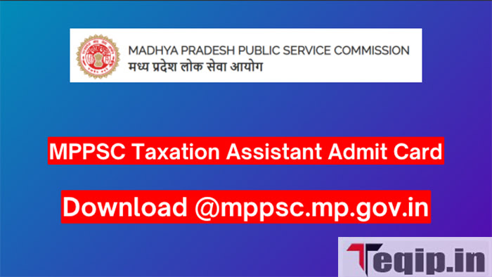 MPPSC Taxation Assistant Admit Card
