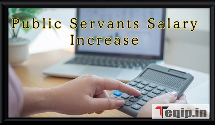 Public Servant Salary Increased