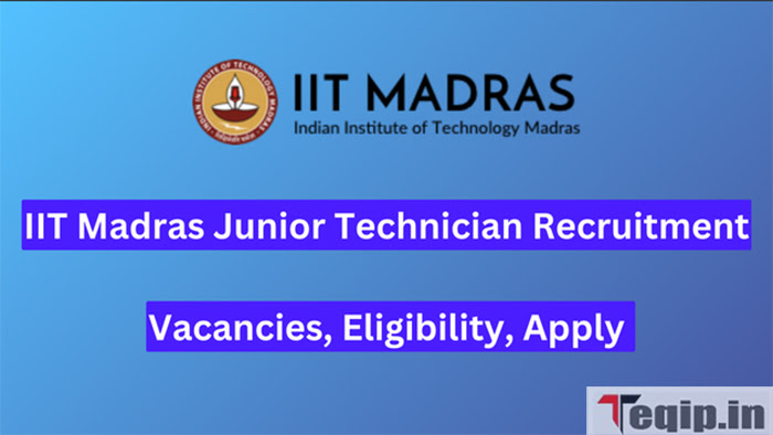 IIT Madras Junior Technician Recruitment