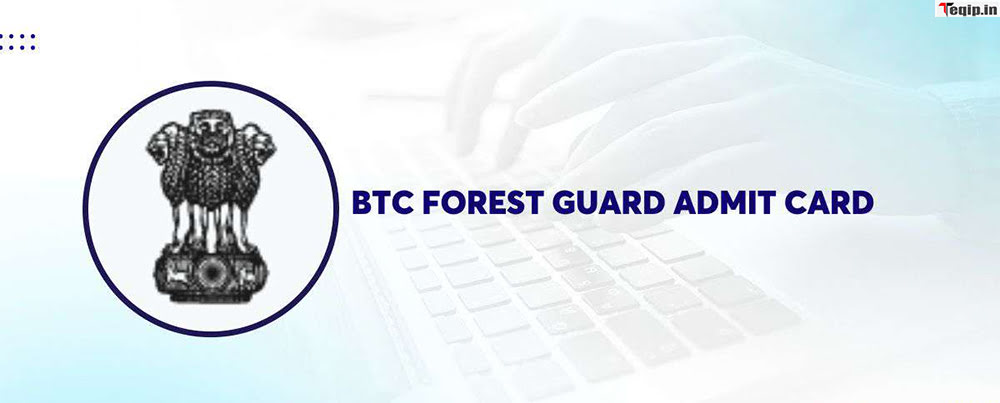 BTC Forest Guard Admit Card