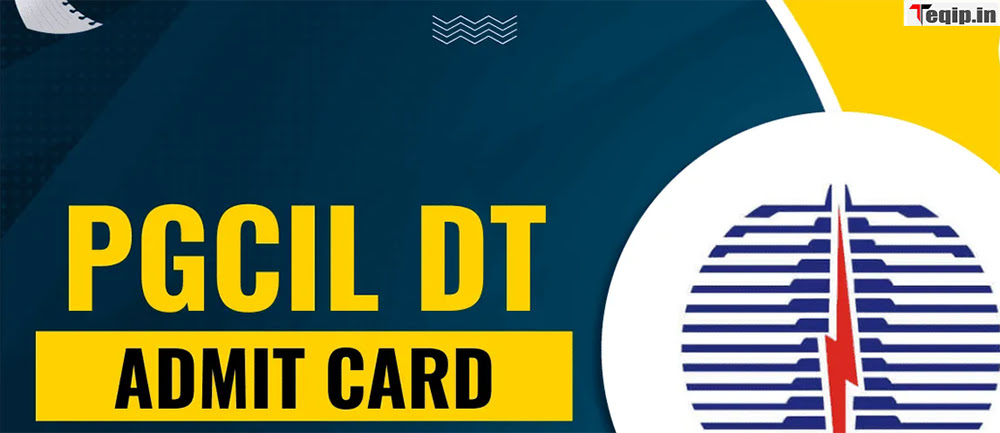 PGCIL DT Admit Card