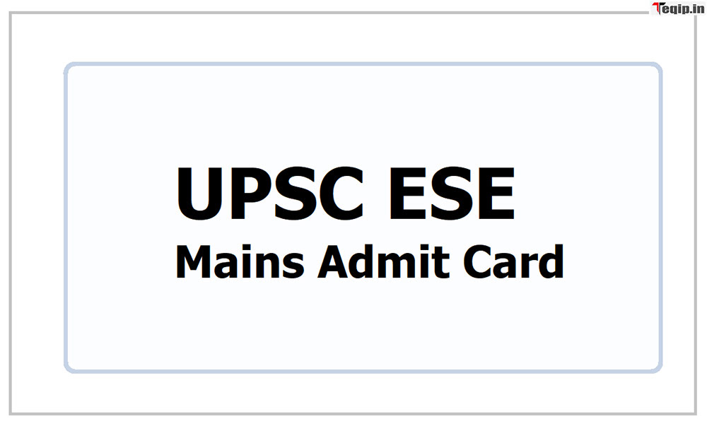 UPSC ESE Mains Admit Card