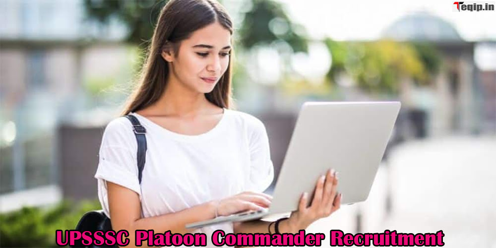 UPSSSC Platoon Commander Recruitment