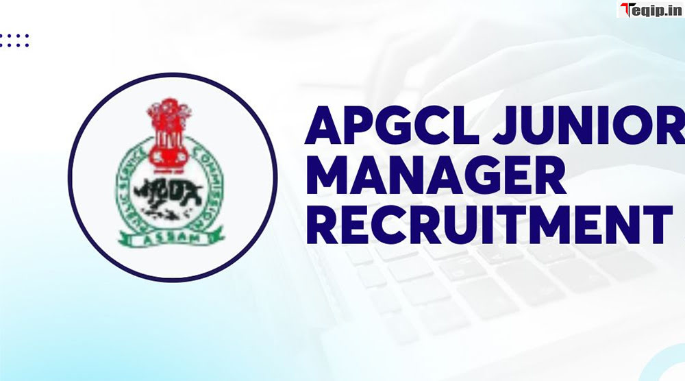 APGCL Junior Manager Recruitment